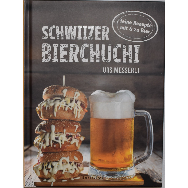 Schwiizer Bierchuchi - Feine Rezepte mit und zu Bier